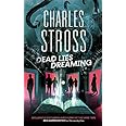 Dead Lies Dreaming: Book 1 of the New Management, A new adventure begins in the world of the Laundry Files