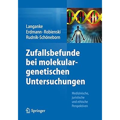 [PDF] Zufallsbefunde bei molekulargenetischen Untersuchungen: Medizinische - juristische und ethische Perspektiven KOSTENLOS DOWNLOAD
