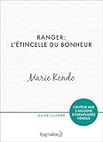 Image de Ranger : l'étincelle du bonheur: Un manuel illustré par une experte dans l'art et l'organisation du rangement