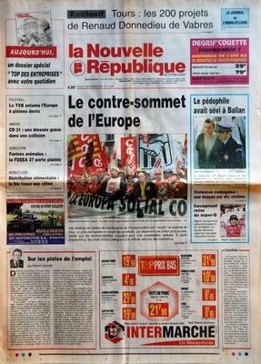 NOUVELLE REPUBLIQUE (LA) N? 17060 du 07-12-2000 TOURS LES 200 PROJETS DE RENAUD DONNEDIEU DE VABRES - AUJOURD'HUI UN DOSSIER SPECIAL TOP DES ENTREPRISES AVEC VOTRE QUOTIDIEN - VOLLEY-BALL - LE TVB ENTAME L'EUROPE A PLEINES DENTS - AMBOISE - CD 31 UNE BLESSEE GRAVE DANS UNE COLLISION - AGRICULTURE - FARINES ANIMALES LA FDSEA 37 PORTE PLAINTE - INDRE-ET-LOIRE - DISTRIBUTION ALIMENTAIRE LE BIO TRACE SON SILLON - SUR LES PISTES DE L'EMPLOI PAR HERVE CANNET - LE CONTRE-SOMMET DE L'EUROPE - LE PEDO... gratuit NOUVELLE REPUBLIQUE (LA) N? 17060 du 07-12-2000 TOURS LES 200 PROJETS DE RENAUD DONNEDIEU DE VABRES - AUJOURD'HUI UN DOSSIER SPECIAL TOP DES ENTREPRISES AVEC VOTRE QUOTIDIEN - VOLLEY-BALL - LE TVB ENTAME L'EUROPE A PLEINES DENTS - AMBOISE - CD 31 UNE BLESSEE GRAVE DANS UNE COLLISION - AGRICULTURE - FARINES ANIMALES LA FDSEA 37 PORTE PLAINTE - INDRE-ET-LOIRE - DISTRIBUTION ALIMENTAIRE LE BIO TRACE SON SILLON - SUR LES PISTES DE L'EMPLOI PAR HERVE CANNET - LE CONTRE-SOMMET DE L'EUROPE - LE PEDO... gratuit