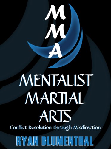 Mentalist Martial Arts: Conflict Resolution through Misdirection (English Edition) Mentalist Martial Arts: Conflict Resolution through Misdirection (English Edition)