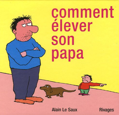 couverture de : Comment &eacute;lever son papa