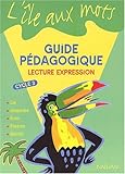 Image de L'Île aux mots : Lecture-Expression, cycle 3 (Manuel du professeur)
