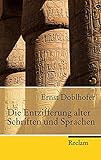 Die Entzifferung alter Schriften und Sprachen (Reclam Taschenbuch) by