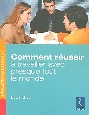 Retz Comment réussir à travailler avec presque tout le monde