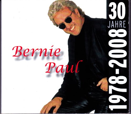 Preisvergleich Produktbild 30 Jahre BERNIE PAUL 1978 - 2008