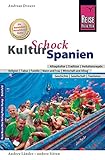 Reise Know-How KulturSchock Spanien: Alltagskultur, Traditionen, Verhaltensregeln, ...