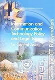 Image de Information and Communication Technology Policy and Legal Issues for Central Asia: Guide for Ict Policymakers