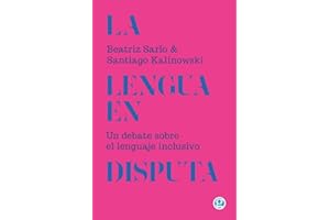 La lengua en disputa: Un debate sobre el lenguaje inclusivo