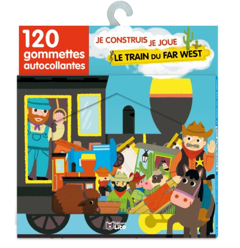 Je construis, je joue avec les gommettes : Le train du far west - De 3 à 5 ans Je construis, je joue avec les gommettes : Le train du far west - De 3 à 5 ans