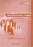 Image de Biotechnologies de la pratique à la théorie BEP CSS : Livre du professeur