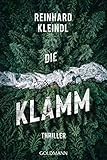 Die Klamm: Thriller by Reinhard Kleindl