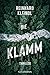 Die Klamm: Thriller by Reinhard Kleindl