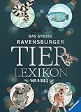 Das große Ravensburger Tierlexikon von A bis Z