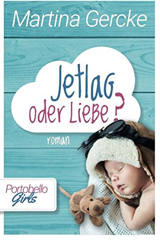 Preisvergleich Produktbild Jetlag oder Liebe (Portobello Girls, Band 3)