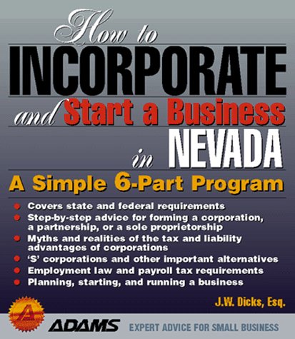 How to Incorporate and Start a Business in Nevada: A Simple 9-Part Program (How to Incorporate and Start a Business Series)