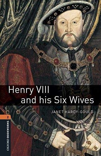 Oxford Bookworms 2 Henry VIII & His Six Wives MP3 Pack