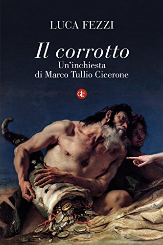 Download Il corrotto: Un'inchiesta di Marco Tullio Cicerone Download Il corrotto: Un'inchiesta di Marco Tullio Cicerone