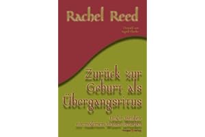 Zurück zur Geburt als Übergangsritus: Uralte Weisheit mit modernem Wissen verweben