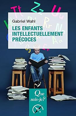 QUE SAIS-JE Les enfants intellectuellement précoces