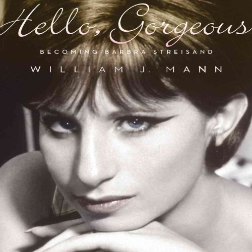 Download Hello, Gorgeous: Becoming Barbra Streisand