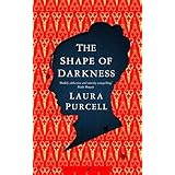 The Shape of Darkness: 'Darkly addictive, utterly compelling' Ruth Hogan