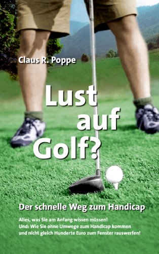 Download Lust auf Golf ?: Der schnelle Weg zum Handicap