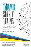 Dynamic Supply Chains: How to design, build and manage people-centric value networks (English Edition) by John Gattorna