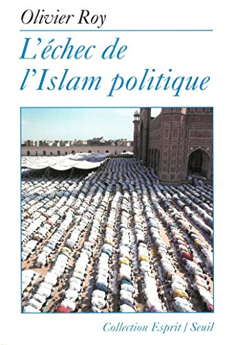 L'Echec de l'Islam politique (ESPRIT) L'Echec de l'Islam politique (ESPRIT)