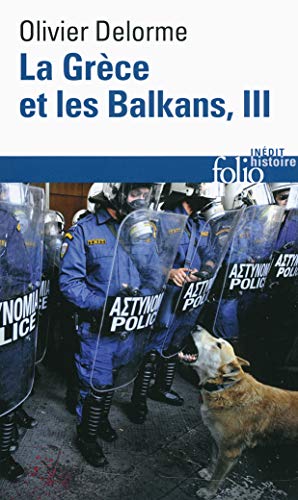 La Grèce et les Balkans (Tome 3): Du Vᵉ siècle à nos jours La Grèce et les Balkans (Tome 3): Du Vᵉ siècle à nos jours