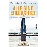 Alle sind erleuchtet: Bekenntnisse einer Yoga-Lehrerin