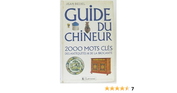 Amazon Fr Guide Du Chineur 2000 Mots Cles Des Antiquites Et De La Brocante Jean Bedel Livres