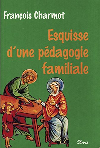 Esquisse d'une pédagogie familiale