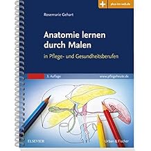Anatomie lernen durch Malen: in Pflege- und Gesundheitsberufen - Mit Zugang zum Elsevier-Portal