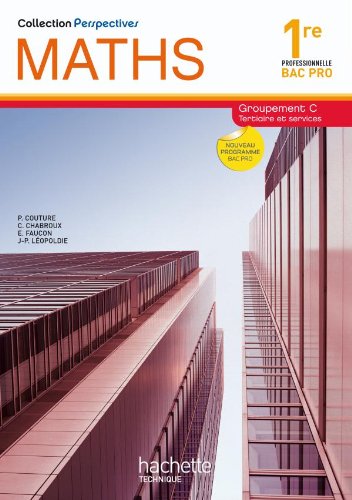 Download Perspectives Maths 1re Bac Pro Tertiaire (C) - Livre élève - Ed.2010 Download Perspectives Maths 1re Bac Pro Tertiaire (C) - Livre élève - Ed.2010
