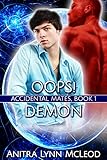 Oops! Demon (Accidental Mates Book 1) (English Edition) by Anitra Lynn McLeod