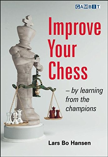 Download Improve Your Chess - by Learning from the Champions Download Improve Your Chess - by Learning from the Champions