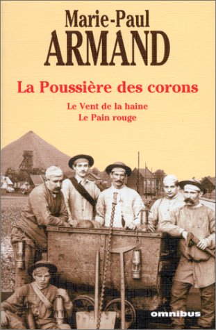Le  vent de la haine ; Le  pain rouge ; La  poussière des corons