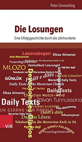 Download Die Losungen: Eine Erfolgsgeschichte durch die Jahrhunderte Download Die Losungen: Eine Erfolgsgeschichte durch die Jahrhunderte