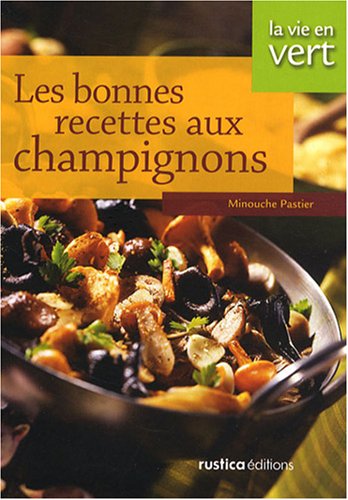 couverture de : Les bonnes recettes aux champignons