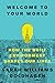 Welcome to Your World: How the Built Environment Shapes Our Lives (English Edition) by Sarah Williams Goldhagen