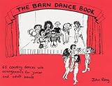 Image de The Barn Dance Book: All You Need to Run, Call or Play in a Barn Dance