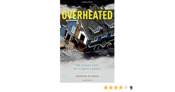 Overheated The Human Cost Of Climate Change Guzman Andrew T Amazon De Bucher