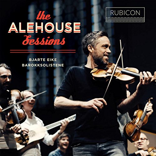 Bjarte Eike and Barokksolistene - The Alehouse Sessions
