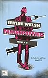 Buchinformationen und Rezensionen zu Trainspotting: Roman von Irvine Welsh