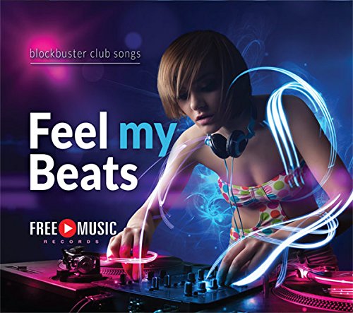 Preisvergleich Produktbild Feel my Beats - Blockbuster Club Songs (GEMAfreie Musik)