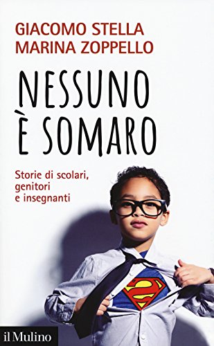 Nessuno è somaro. Storie di scolari, genitori e inegnanti libro