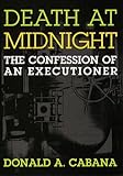 Death at Midnight: The Confession of an Executioner by 
