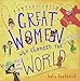 Fantastically Great Women Who Changed The World: Gift Edition by 
