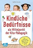 Image de Kindliche Bedürfnisse als Mittelpunkt der Kita-Pädagogik: Mit praktischen Ideen für den Erziehung